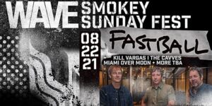 Fastball @ Smokey Sunday Fest! @ Wave