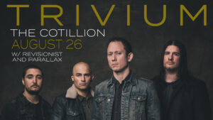 TRIVIUM @ Cotillion