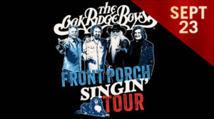 THE OAK RIDGE BOYS - FRONT PORCH SINGIN' TOUR @ Kansas Star Casino