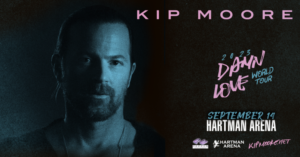 Kip Moore - Damn Love World Tour @ Hartman Arena